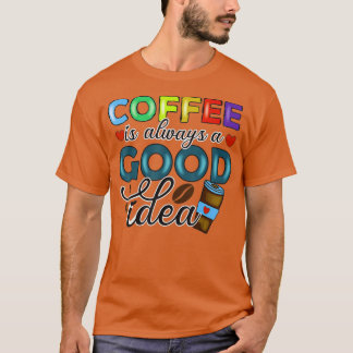 Een dag zonder koffie is net alsof ik geen t-shirt