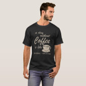 Een dag zonder koffie is net alsof ik geen t-shirt (Voorkant volledig)