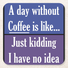 Een dag zonder koffie kartonnen onderzetters