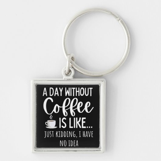 Een dag zonder koffie sleutelhanger (Voorkant)