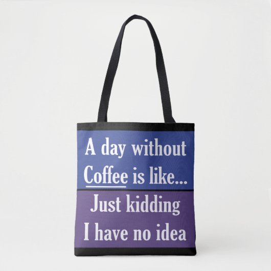 Een dag zonder koffie tote bag (Voorkant)