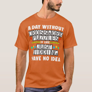 Een dag zonder kruiswoordpuzzels is als t-shirt