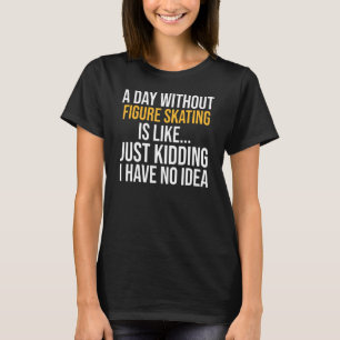 Een dag zonder kunstschaatsen is als t-shirt