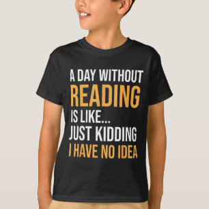 Een dag zonder lezen is als bibliotheek voor boeke t-shirt