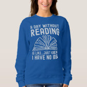 Een dag zonder lezen is als boeken om te lezen trui (Voorkant)