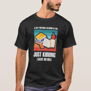 Een dag zonder lezen is als boekworm t-shirt