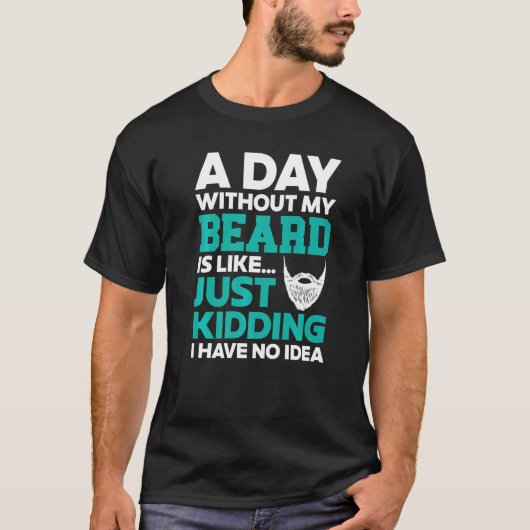 Een dag zonder mijn baard t-shirt (Voorkant)