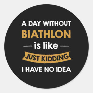 Een dag zonder mijn biatlon is als een grapje ronde sticker