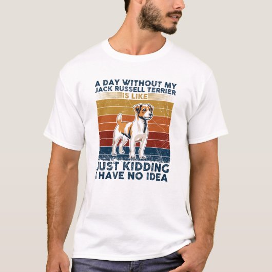 Een dag zonder mijn Jack Russell Terrier typografi T-shirt (Voorkant)