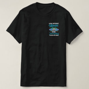 Een dag zonder muziek, cadeaus voor muzikanten t-shirt