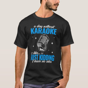 Een dag zonder muziek zangers Karaoke zingen voor T-shirt