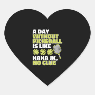 Een dag zonder pickleball is als teamcoach hart sticker