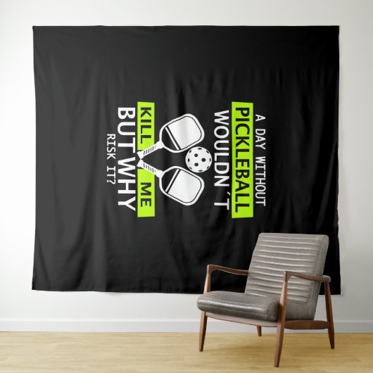 Een dag zonder Pickleball zou me niet doden Wandkleed (In Situ (horizontaal))