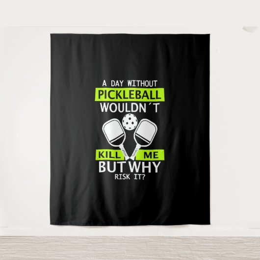 Een dag zonder Pickleball zou me niet doden Wandkleed (Voorkant)