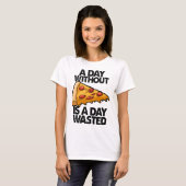 Een dag zonder pizza is een dag verspilde grappige t-shirt (Voorkant volledig)