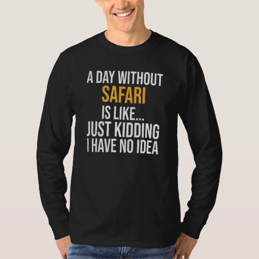 Een dag zonder safari is als t-shirt (Voorkant)