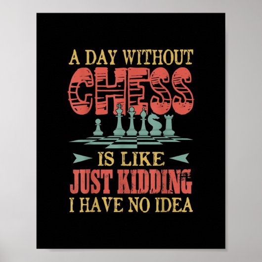 Een dag zonder schaak is net alsof je net dood ben poster (Voorkant)