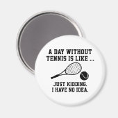 Een dag zonder tennis magneet (Voorkant / Achterkant)