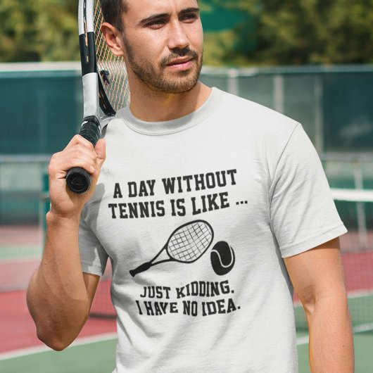 Een dag zonder tennis t-shirt