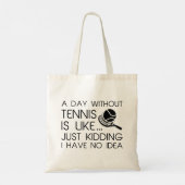 Een dag zonder tennis tote bag (Achterkant)
