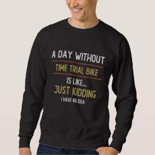 Een dag zonder tijd proefopname is als een tijdpro trui