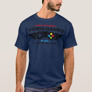 een dag zonder vedeo - spelletjes is een geintje . t-shirt