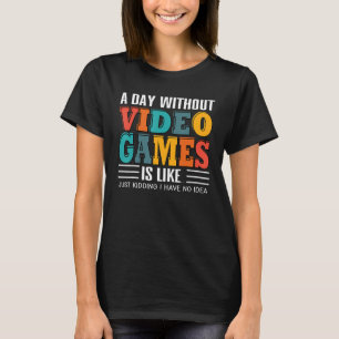Een dag zonder videogames, grapje, grappige gamer t-shirt