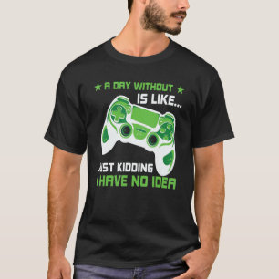 Een dag zonder videogames is als, grappige gamer g t-shirt