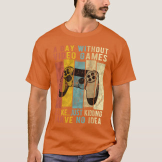 Een dag zonder videogames is als grappige gaming g t-shirt