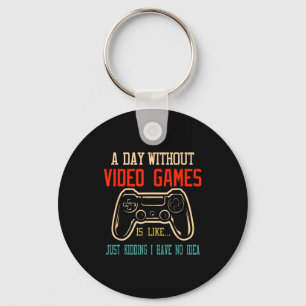 Een dag zonder videogames is zoals, grappige gamer sleutelhanger