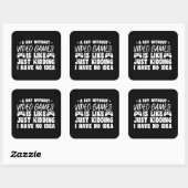 Een dag zonder videogames liefhebbers Gamer Cool Vierkante Sticker (Vel)