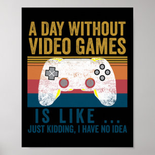 Een dag zonder videospelletjes Een grappige gaming Poster