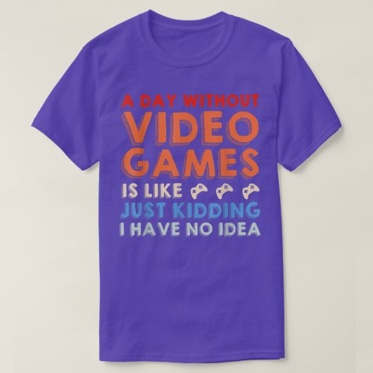 Een dag zonder videospelletjes Een grappige Man vo T-shirt (Design voorkant)