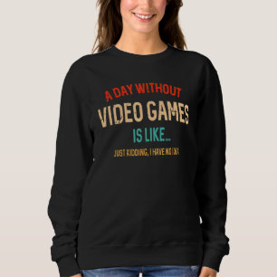 Een dag zonder videospelletjes is net als games trui