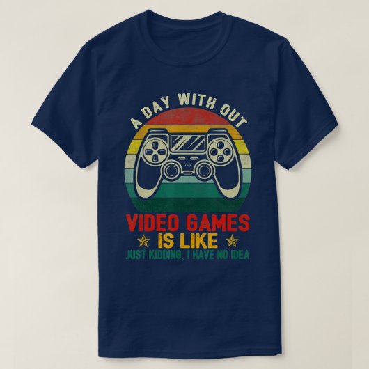 Een dag zonder videospelletjes is net een grappige t-shirt (Design voorkant)