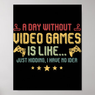 Een dag zonder videospelletjes is net een leuke vi poster