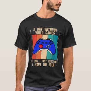 Een dag zonder videospelletjes t-shirt