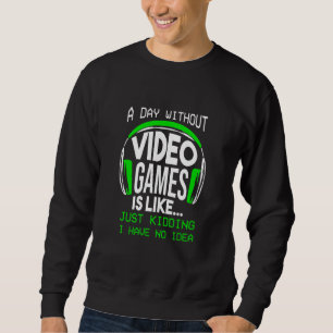 Een dag zonder videospelletjes trui