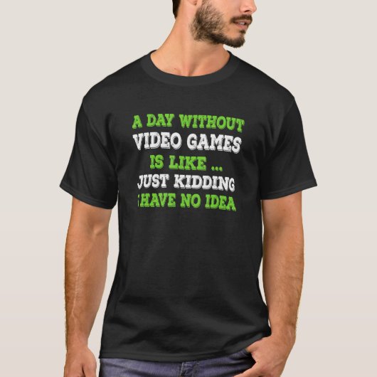 Een dag zonder videospelletjes Videogamer voor man T-shirt (Voorkant)