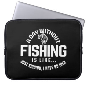 een dag zonder vissen is als grapje ik heb laptop sleeve