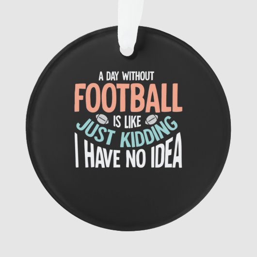 Een dag zonder voetbal geen idee ornament (voorkant)