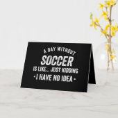 Een dag zonder voetbal is als grapje kaart (Gele Bloem)