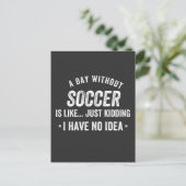 Een dag zonder voetbal is als grapje maken briefkaart (Staand voorkant)