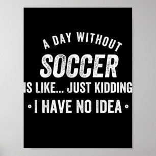 Een dag zonder Voetbal is net als enkel moorden. Poster