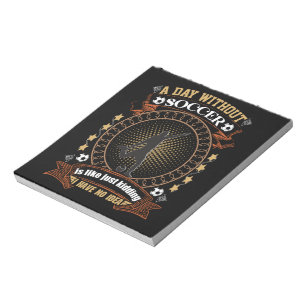 Een dag zonder voetbal is net alsof ik geen idee h notitieblok