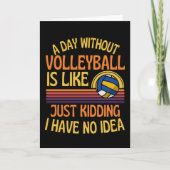 Een dag zonder volleybal Funny Volleyball Lover Kaart (Voorkant)