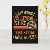 Een dag zonder volleybal Funny Volleyball Lover Kaart (Gele Bloem)