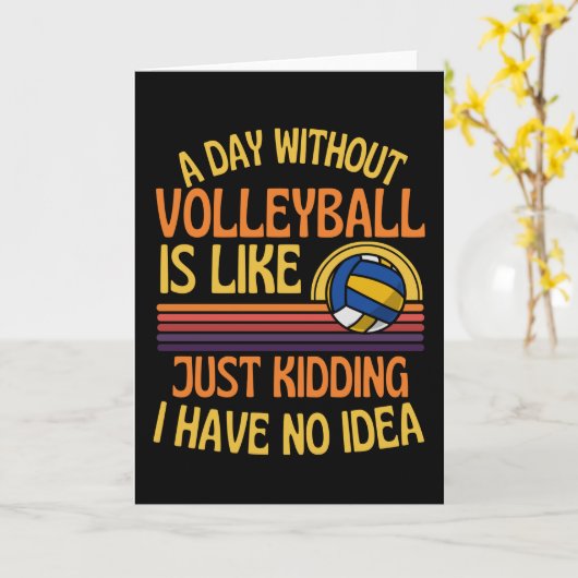 Een dag zonder volleybal Funny Volleyball Lover Kaart (Gele Bloem)