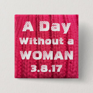 Een dag zonder vrouw 3.8.17 min. vierkante button 5,1 cm