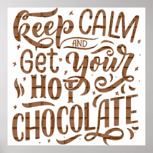 Een dag zonder warme chocolade is net een grapje. poster